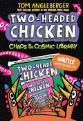Two-Headed Chicken: Chaos in the Cosmic Library - Hardcover