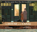 The House on the Canal: The Story of the House That Hid Anne Frank - Hardcover