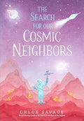 The Search for Our Cosmic Neighbors - Hardcover