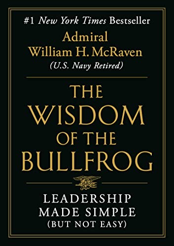 The Wisdom of the Bullfrog: Leadership Made Simple (But Not Easy) - Hardcover