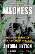 Madness: Race and Insanity in a Jim Crow Asylum - Hardcover