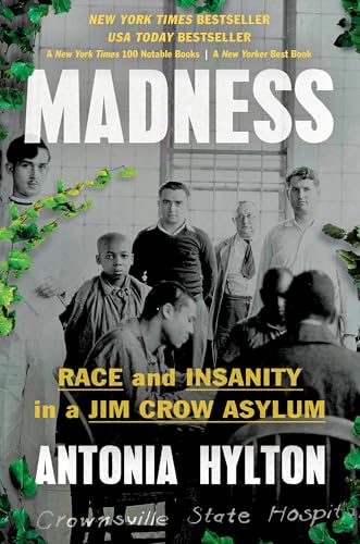 Madness: Race and Insanity in a Jim Crow Asylum - Hardcover