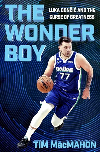 The Wonder Boy: Luka Doncic and the Curse of Greatness - Hardcover