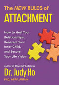 The New Rules of Attachment: How to Heal Your Relationships, Reparent Your Inner Child, and Secure Your Life Vision - Paperback