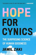 Hope for Cynics: The Surprising Science of Human Goodness - Hardcover