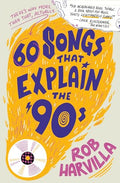 60 Songs That Explain the '90s - Paperback