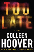 Too Late: Definitive Edition - Hardcover