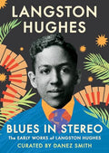 Blues in Stereo: The Early Works of Langston Hughes - Hardcover
