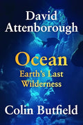 Ocean: Earth's Last Wilderness - Hardcover