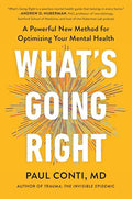 What's Going Right: A Powerful New Method for Optimizing Your Mental Health - Hardcover