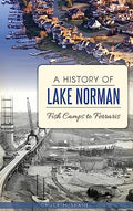 A History of Lake Norman: Fish Camps to Ferraris - Hardcover