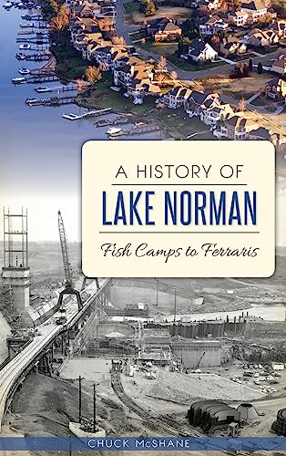 A History of Lake Norman: Fish Camps to Ferraris - Hardcover