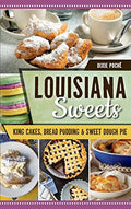 Louisiana Sweets: King Cakes, Bread Pudding & Sweet Dough Pie - Hardcover