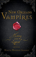 New Orleans Vampires: History and Legend - Hardcover