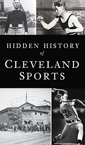 Hidden History of Cleveland Sports - Hardcover