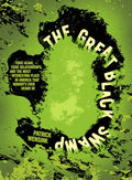 The Great Black Swamp: Toxic Algae, Toxic Relationships, and the Most Interesting Place in America That Nobody's Ever Heard of - Paperback