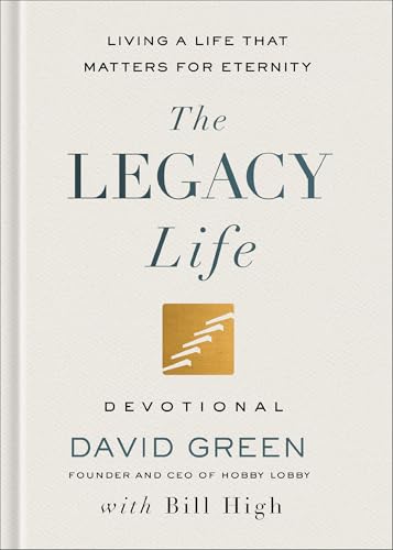 The Legacy Life Devotional: Living a Life That Matters for Eternity - Hardcover