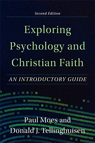 Exploring Psychology and Christian Faith: An Introductory Guide - Paperback