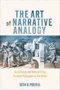 The Art of Narrative Analogy: Identifying and Interpreting Parallel Passages in the Bible - Paperback