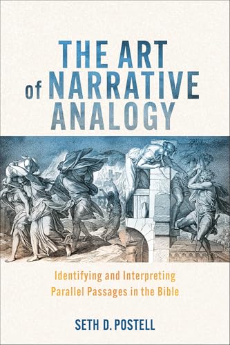 The Art of Narrative Analogy: Identifying and Interpreting Parallel Passages in the Bible - Paperback
