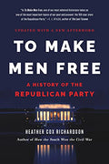 To Make Men Free: A History of the Republican Party - Paperback