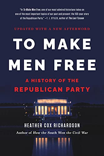 To Make Men Free: A History of the Republican Party - Paperback