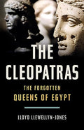 The Cleopatras: The Forgotten Queens of Egypt - Hardcover