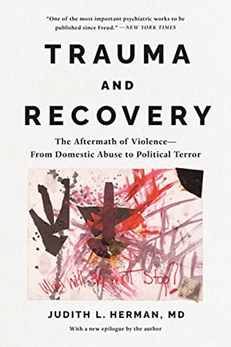 Trauma and Recovery: The Aftermath of Violence---From Domestic Abuse to Political Terror - Paperback