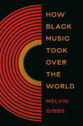 How Black Music Took Over the World - Hardcover