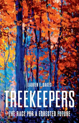 Treekeepers: The Race for a Forested Future - Hardcover