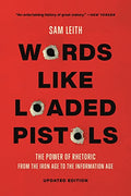 Words Like Loaded Pistols: The Power of Rhetoric from the Iron Age to the Information Age - Paperback