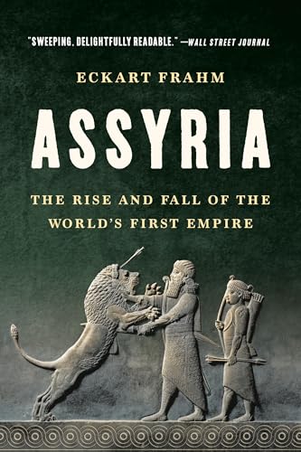 Assyria: The Rise and Fall of the World's First Empire - Paperback