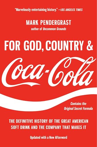 For God, Country, and Coca-Cola: The Definitive History of the Great American Soft Drink and the Company That Makes It - Paperback