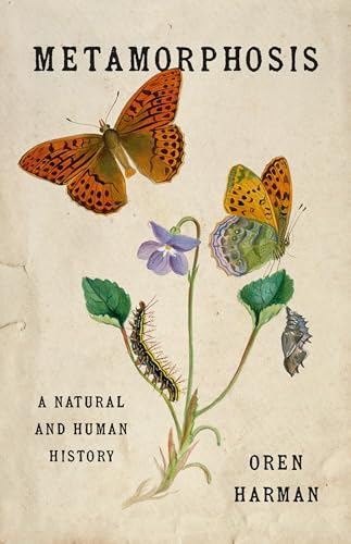 Metamorphosis: A Natural and Human History - Hardcover