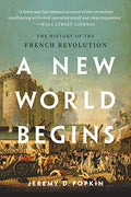 A New World Begins: The History of the French Revolution - Paperback