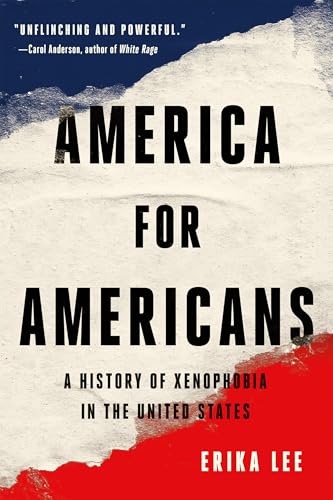 America for Americans: A History of Xenophobia in the United States - Paperback