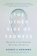 The Other Side of Sadness: What the New Science of Bereavement Tells Us about Life After Loss - Paperback