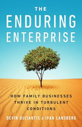 The Enduring Enterprise: How Family Businesses Thrive in Turbulent Conditions - Hardcover
