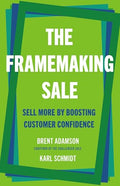 The Framemaking Sale: Sell More by Boosting Customer Confidence - Hardcover