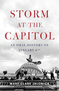 Storm at the Capitol: An Oral History of January 6th - Hardcover