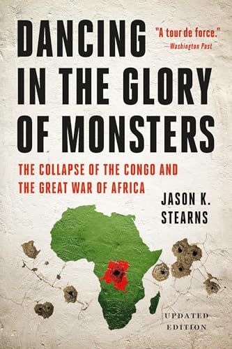 Dancing in the Glory of Monsters: The Collapse of the Congo and the Great War of Africa - Paperback