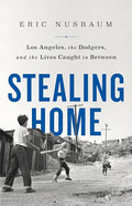Stealing Home: Los Angeles, the Dodgers, and the Lives Caught in Between - Paperback