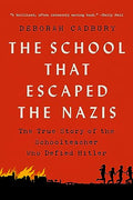 The School That Escaped the Nazis: The True Story of the Schoolteacher Who Defied Hitler - Paperback