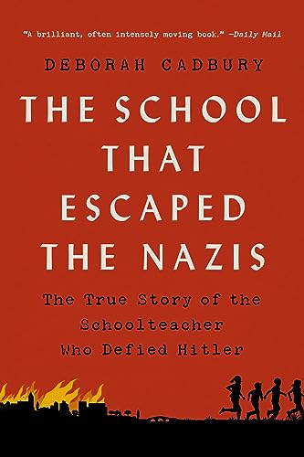 The School That Escaped the Nazis: The True Story of the Schoolteacher Who Defied Hitler - Paperback