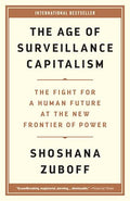 The Age of Surveillance Capitalism: The Fight for a Human Future at the New Frontier of Power - Paperback