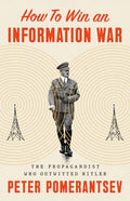 How to Win an Information War: The Propagandist Who Outwitted Hitler - Hardcover