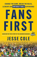 Fans First: Change The Game, Break the Rules & Create an Unforgettable Experience - Paperback