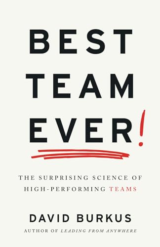 Best Team Ever: The Surprising Science of High-Performing Teams - Paperback