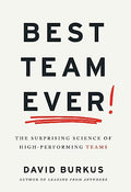 Best Team Ever: The Surprising Science of High-Performing Teams - Hardcover