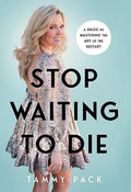 Stop Waiting to Die: A Guide to Mastering the Art of the Restart - Hardcover